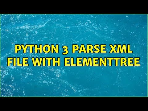 Python 3 parse xml file with ElementTree (2 Solutions!!)