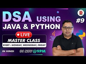 DSA Masterclass #9 LIVE: Data Structures & Algorithms | Java & Python in Hindi