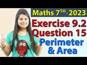 Q 15, Ex 9.2 - Perimeter and Area - Chapter 9 - Maths Class 7th - NCERT, New Syllabus 2023 CBSE