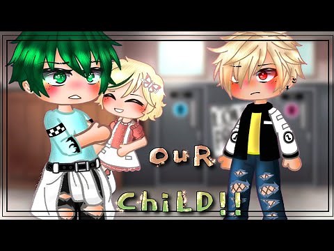 Our Child👶🏻💖!!??~||Bakudeku meets their future kid🤗•|•bnha/mha•|•bkdk gcmm•|•gacha club•|•bakudeku😚