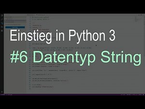 Python3-Einstieg #6 - Datentyp String