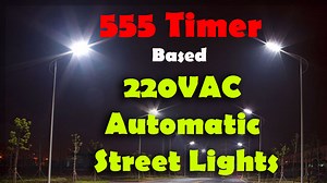 Automatic Street Light Control System using 555 Timer IC & LDR