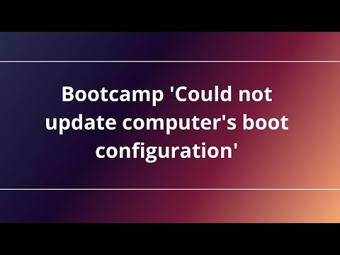 Bootcamp 'Could not update computer's boot configuration'