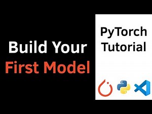 Build Your First Model with PyTorch and Python | PyTorch Tutorial for Beginners
