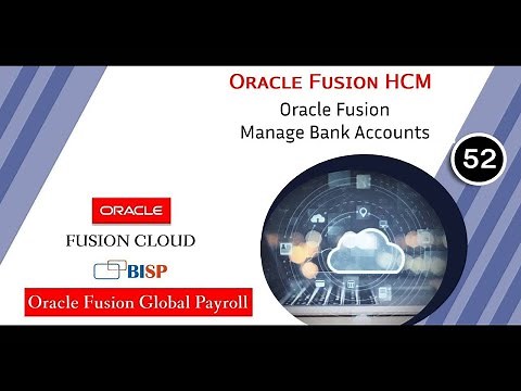Oracle Fusion Manage Bank Accounts | Oracle HCM Payroll Bank Accounts | Oracle Fusion Tutorial|BISP
