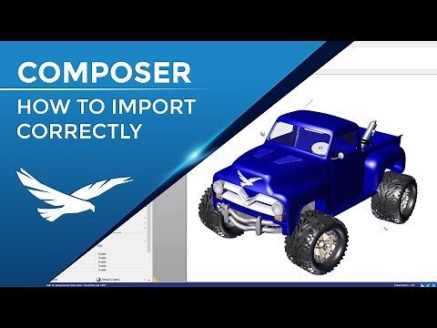 Import Correctly in SOLIDWORKS Composer