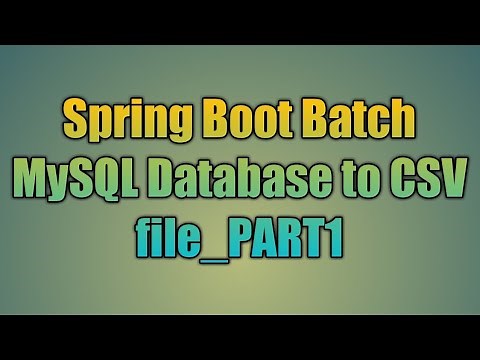 101.Spring Boot Batch MySQL Database to CSV file_PART1