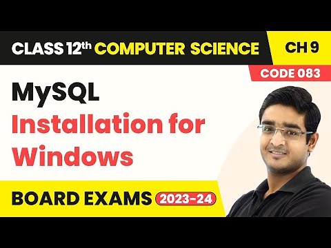 MySQL Installation for Windows - SQL | Class 12 Computer Science Chapter 9 | CBSE 2024-25