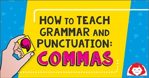 How to Teach Grammar and Punctuation: Commas