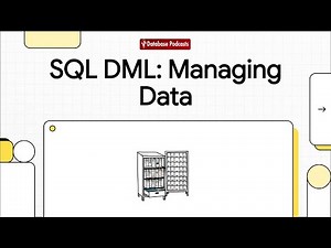 SQL Data Manipulation Language (DML): Managing Your Data ‪@DatabasePodcasts‬