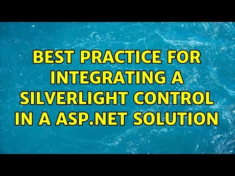 Best practice for integrating a silverlight control in a Asp.Net Solution