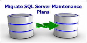 Move SQL Server Maintenance Plan from One Server to Another