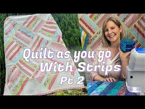 QUILT AS YOU GO WITH 2.5 INCH STRIPS (Jelly Rolls): Part 2 [fun quilt idea]