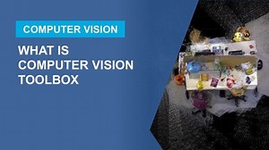 What Is Computer Vision Toolbox