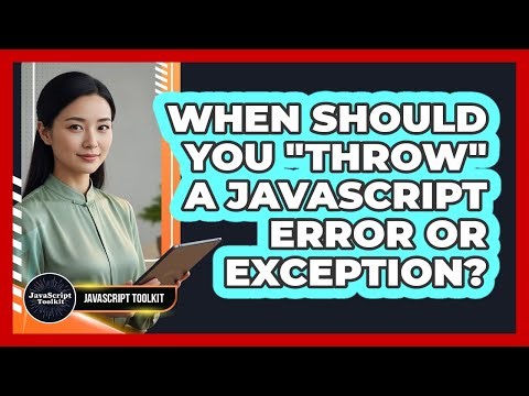 When Should You "throw" A JavaScript Error Or Exception? - JavaScript Toolkit