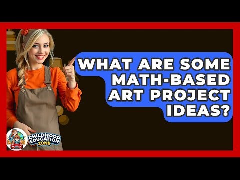 What Are Some Math-based Art Project Ideas? - Childhood Education Zone