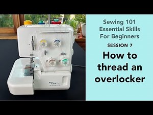 Beginners sewing tutorials (How to thread an overlocker)
