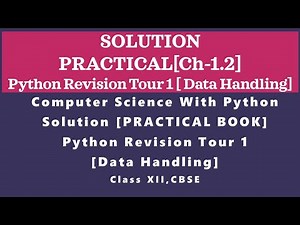 Practical Book Solution[Chapter1.2]PythonREvisionTour1[Data Handling.]Comp.Sc.Python Class12[CBSE]