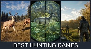 Best Hunting Video Games (Realistic Hunting Simulators)