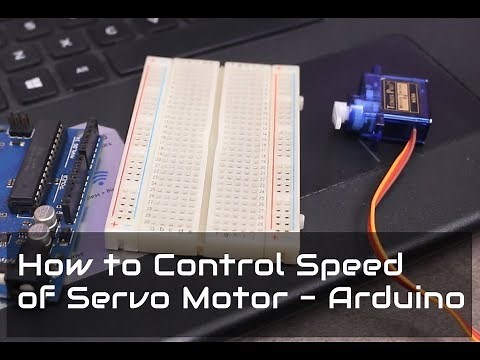 How to Control Speed of Servo Motor - Arduino Project