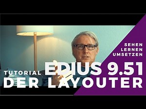 EDIUS - Layouter, alles wissenswerte zur Bedienung.