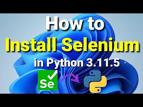 How to Install Selenium In Python 3.11.5 [2023] | Selenium in Python