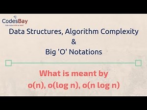 Data Structures, Big 'O' Notations and Algorithm Complexity