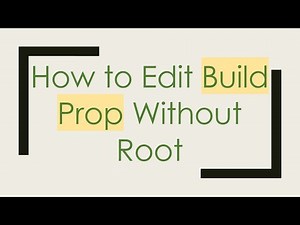 How to Edit Build Prop Without Root