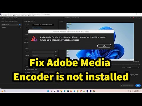 How to Fix Adobe Media Encoder is not Installed Please Download and Install it to use this