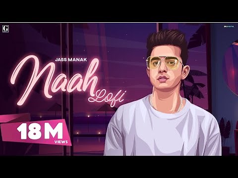 Naah Lofi Version - Jass Manak | Satti Dhillon | Romantic Song | GK Digital | Geet MP3