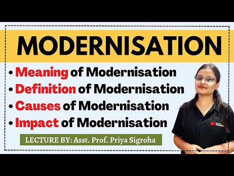 Modernisation - Meaning, Definition, Causes and Impact of Modernisation || Notes, Lecture & Class ||