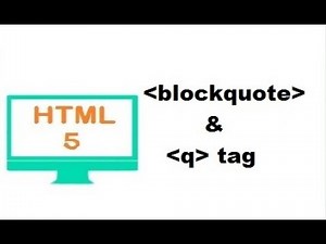 Blockquote and q tag in HTML