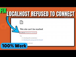 How to Fix Localhost Refused to Connect (100% Work)