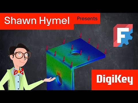 Introduction to FreeCAD Part 10: Finite Element Method (FEM) WorkBench Tutorial | DigiKey