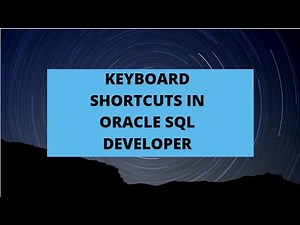 ORACLE SQL DEVELOPER SHORTCUTS