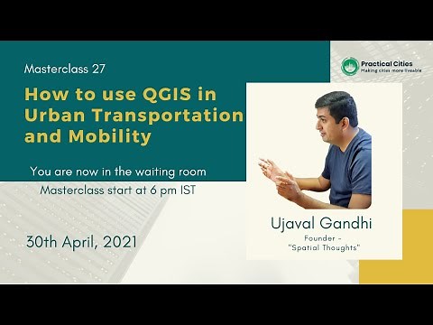 Masterclass 27 "QGIS in Urban Transportation and Mobility" by Ujaval Gandhi (Spatial Thoughts)