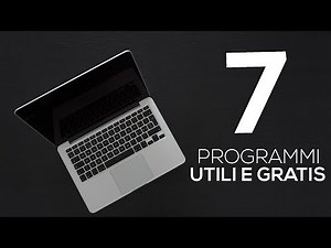 7 Programmi UTILI e GRATIS che (forse) NON CONOSCI!