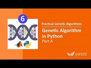 Genetic Algorithm in Python - Part A - Practical Genetic Algorithms Series