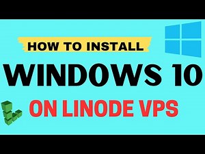 How to Install Windows 10 on linode vps Server ?