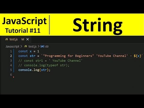 JavaScript Tutorial 11 - String in JavaScript | Programming For Beginners