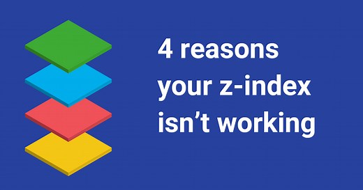 4 reasons your z-index isn't working (and how to fix it) - Coder Coder