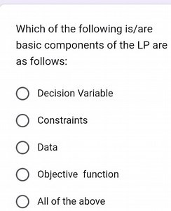 Which of the following is/are basic components of Linear Progra... | Filo