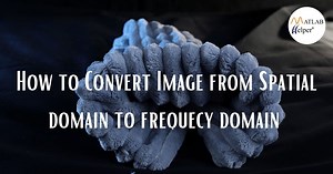 Blog | How To Convert Images From Spatial Domain To Frequency Domain | MATLAB Helper