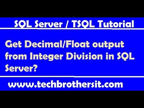 Get Decimal/Float output from Integer Division in SQL Server - SQL Server Tutorial
