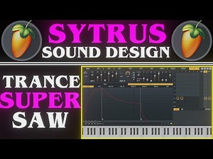 Sytrus Trance Super Saw Sound Design | FL Studio 20 Tutorial
