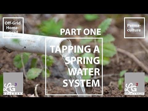 Installing Spring Water Systems, Part 1 - Off Grid Homestead