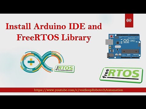 00 Start with FreeRTOS with Arduino |How to install Arduino IDE and Library|