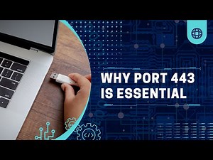 Why Port 443 is Essential for Secure Web Traffic and Online Pr...