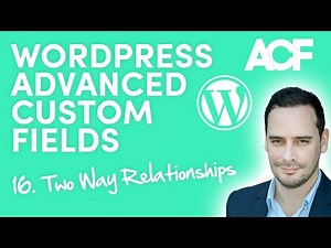 Two Way Relationships - WordPress Advanced Custom Fields for Beginners (16)