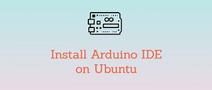 How to Install Arduino IDE on Ubuntu 20.04
